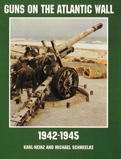 World War II3 - Schiffer - Karl-Heinz, Michael Schmeelke - Guns on the Atlantic Wall 1942-1945 1998.jpg